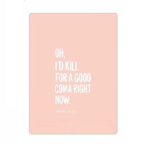 Schitt’s Creek “I’d Kill For a Good Coma” Magnet